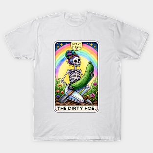 The Dirty Hoe. Tarot Card. Wet My Plants T-Shirt